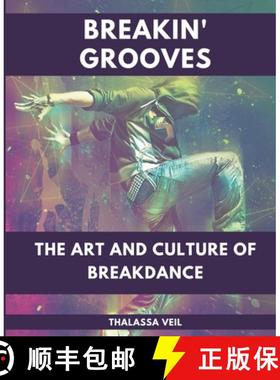 预订 Breakin' Grooves  The Art and Culture of Breakdance [9798223955382]