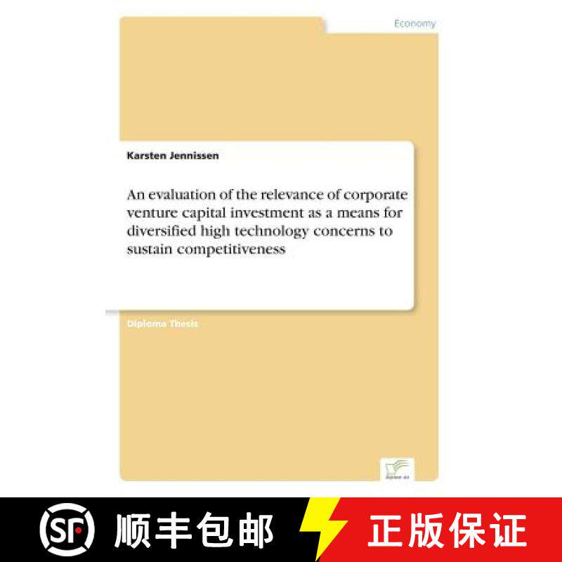 【3-4周达】An evaluation of the relevance of corporate venture capital investment as a means for dive... [9783838643168]