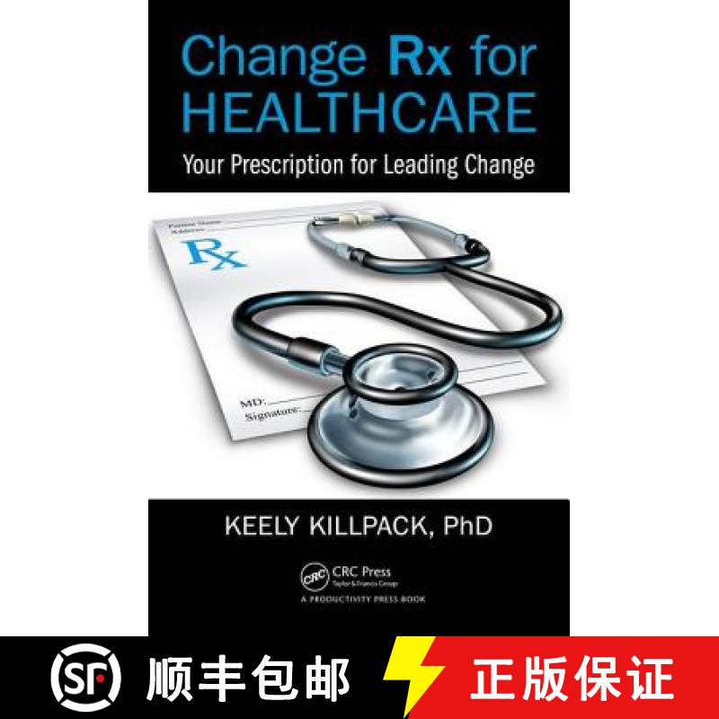 【3-4周达】Change RX for Healthcare: Your Prescription for Leading Change [9781498774468]