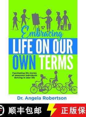 【3-4周达】Embracing Life On Our Own Terms: Fascinating life stories of awesome individuals thriving ... [9780995137127]