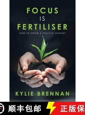 【2-3周达】Focus Is Fertiliser: How to Grow a Positive Mindset [9781504324069]