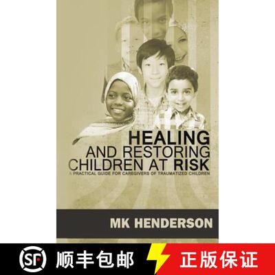 【3-4周达】Healing and Restoring Children at Risk: A Training Manual for Counseling Hurting Children [9781892555014]