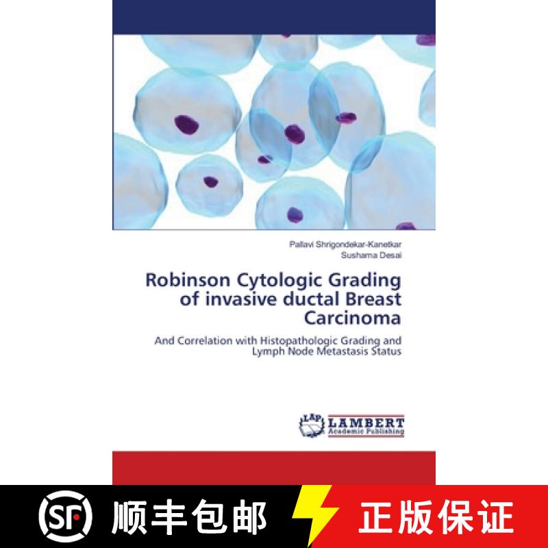 预订 Robinson Cytologic Grading of invasive ductal Breast Carcinoma [9783659357114]