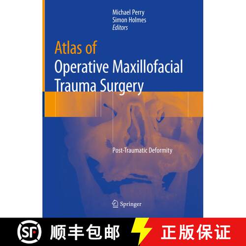 【3-4周达】精装 Atlas of Operative Maxillofacial Trauma Surgery: Post-Traumatic Deformity (1st ed. 2020) [9781447156154]