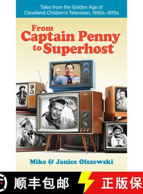 【3-4周达】From Captain Penny to Superhost: Tales from the Golden Age of Cleveland Children's Televis... [9781598511123]