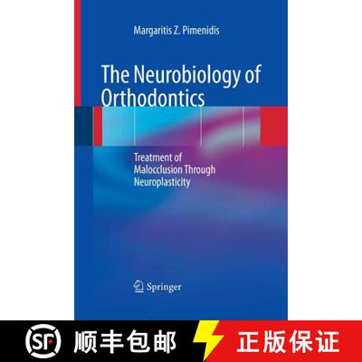 【3-4周达】The Neurobiology of Orthodontics : Treatment of Malocclusion Through Neuroplasticity [9783642434785]