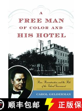 【3-4周达】A Free Man of Color and His Hotel: Race, Reconstruction, and the Role of the Federal Gover... [9781597978330]