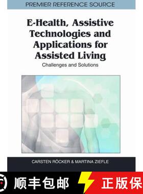 【3-4周达】E-Health, Assistive Technologies and Applications for Assisted Living: Challenges and Solu... [9781609604691]