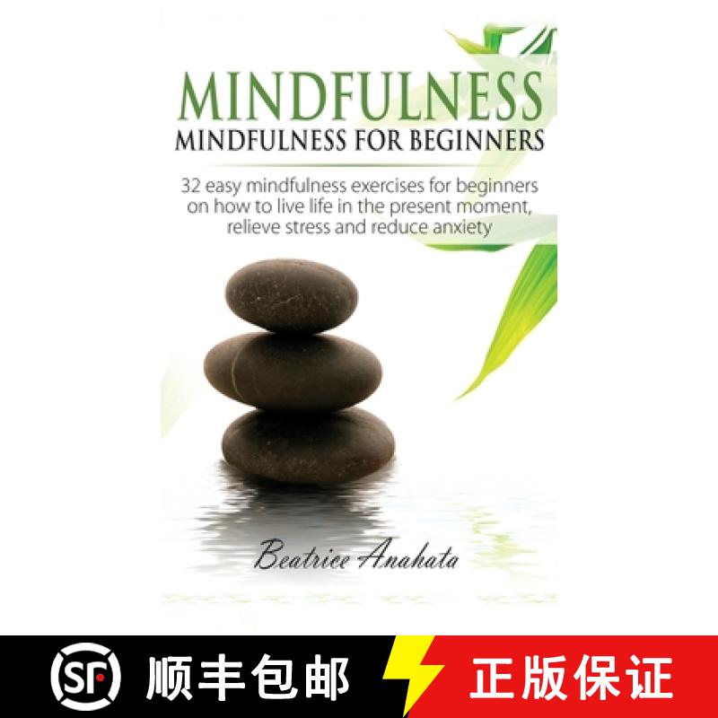 【3-4周达】Mindfulness: Mindfulness for beginners: 32 Easy Mindfulness Exercises for Beginners on How... [9781647770051]