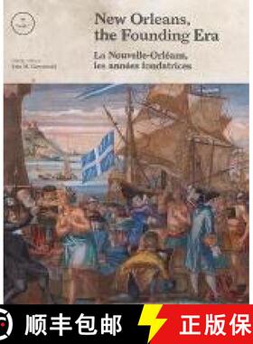 【3-4周达】New Orleans, the Founding Era: La Nouvelle-Orleans, les annees fondatrices [9780917860744]