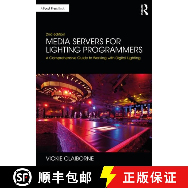 【3-4周达】Media Servers for Lighting Programmers: A Comprehensive Guide to Working with Digital Ligh... [9780367415310]