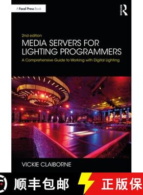 【3-4周达】Media Servers for Lighting Programmers: A Comprehensive Guide to Working with Digital Ligh... [9780367415310]