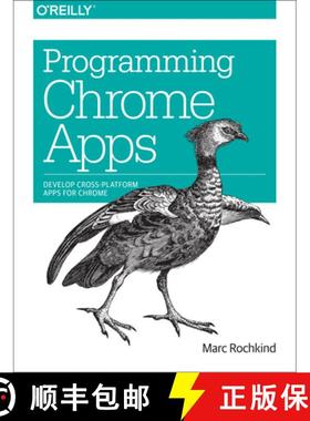 【3-4周达】Programming Chrome Apps: Develop Cross-Platform Apps for Chrome [9781491904282]
