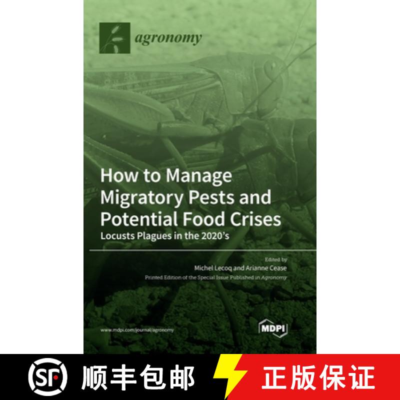 【2-3周达】How to Manage Migratory Pests and Potential Food Crises: Locusts Plagues in the 2020's [9783036557526]