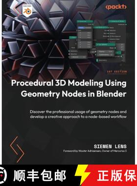 预订 Procedural 3D Modeling Using Geometry Nodes in Blender: Discover the professional usage of geome... [9781804612552]
