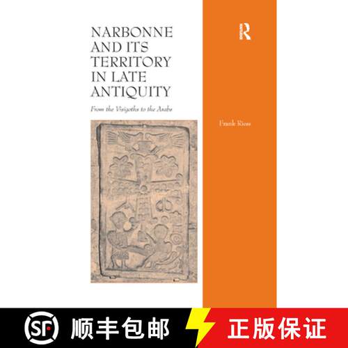 【3-4周达】Narbonne and its Territory in Late Antiquity: From the Visigoths to the Arabs [9780367882303]