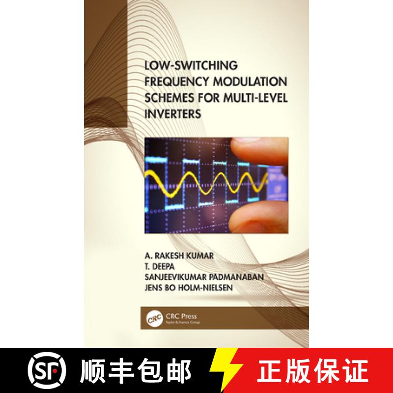 【4周达】Low-Switching Frequency Modulation Schemes for Multi-level Inverters [9780367512903]