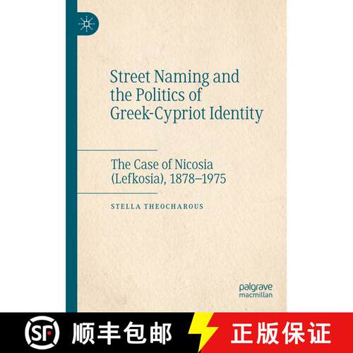 【3-4周达】精装 Street Naming and the Politics of Greek-Cypriot Identity : The Case of Nicosia (Lefko... [9783031544149]