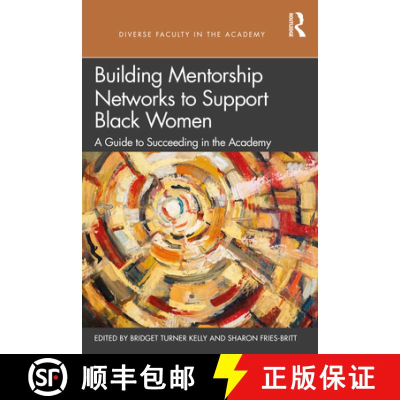 【3-4周达】Building Mentorship Networks to Support Black Women: A Guide to Succeeding in the Academy [9780367706098]