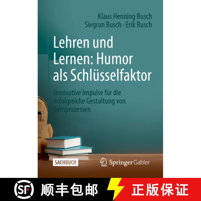 【3-4周达】Lehren und Lernen: Humor als Schlüsselfaktor : Innovative Impulse für die erfolgreiche G... [9783658428679]