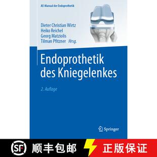 【3-4周达】Endoprothetik des Kniegelenkes (2., vollst. üb. u. ak. Auflage 2023) (2., vollst. üb. u.... [9783662651742]