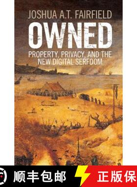 【3-4周达】Owned: Property, Privacy, and the New Digital Serfdom [9781107159358]