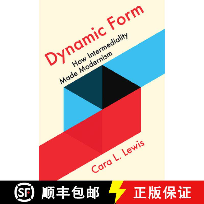 【3-4周达】Dynamic Form: How Intermediality Made Modernism [9781501749179]