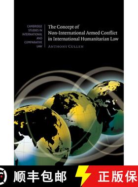 【3-4周达】Concept of Non-International Armed Conflict in International Humanitarian Law: - The Conce... [9780521760485]