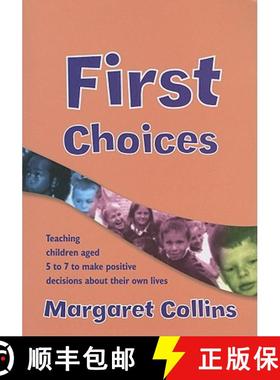 【3-4周达】First Choices: Teaching Children Aged 4-8 to Make Positive Decisions about Their Own Lives... [9781412913058]