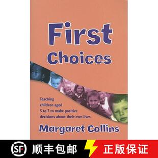 【3-4周达】First Choices: Teaching Children Aged 4-8 to Make Positive Decisions about Their Own Lives... [9781412913058]