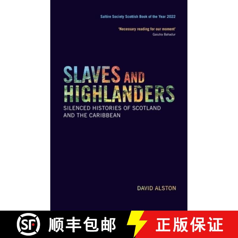 【4周达】Slaves and Highlanders: Silenced Histories of Scotland and the Caribbean [9781474427302]