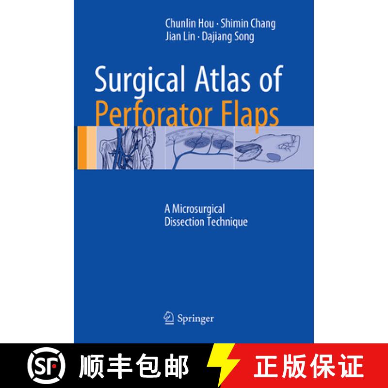 【3-4周达】Surgical Atlas of Perforator Flaps: A Microsurgical Dissection Technique [9789402403244]
