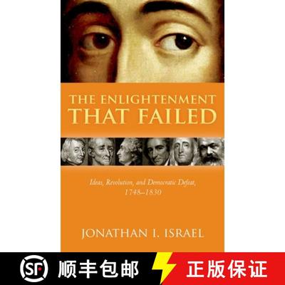 【3-4周达】The Enlightenment That Failed: Ideas, Revolution, and Democratic Defeat, 1748-1830 [9780198738404]