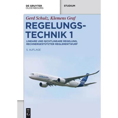 【4周达】Regelungstechnik 1：Lineare und nichtlineare Regelung, rechnergestützter Reglerentwurf [9783110414455]