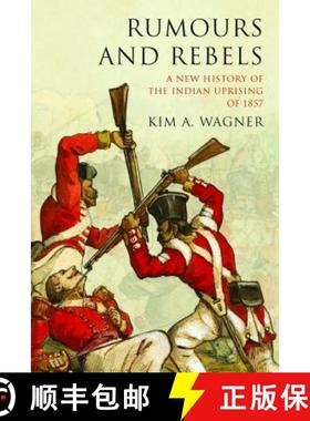 【3-4周达】Rumours and Rebels : A New History of the Indian Uprising of 1857 [9781906165895]