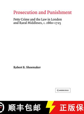 【3-4周达】Prosecution and Punishment: Petty Crime and the Law in London and Rural Middlesex, c.1660... [9780521400824]