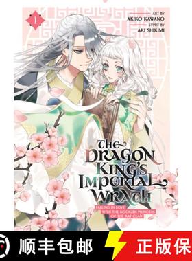 【3-4周达】The Dragon King's Imperial Wrath: Falling in Love with the Bookish Princess of T He Rat Cl... [9781685797034]