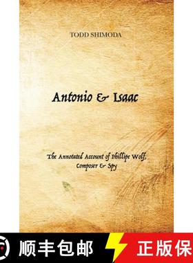 【3-4周达】Antonio & Isaac: The Annotated Account of Phillipe Wolf, Composer & Spy [9781956358018]