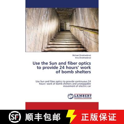 【3-4周达】Use the Sun and fiber optics to provide 24 hours' work of bomb shelters [9786208224271]
