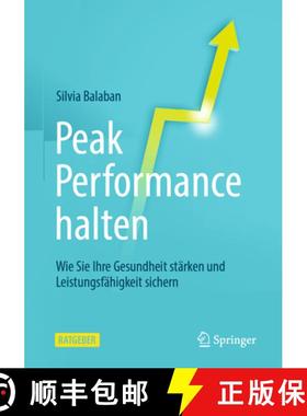【3-4周达】Peak Performance Halten: Wie Sie Ihre Gesundheit Stärken Und Leistungsfähigkeit Sichern [9783662615270]