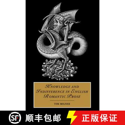 预订 精装 Knowledge and Indifference in English Romantic Prose: - Knowledge and Indifference in Engli... [9780521810982]