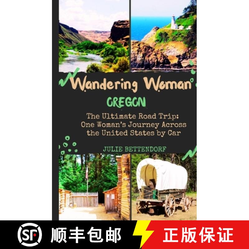 预订 Wandering Woman: Oregon: The Ultimate Road Trip: One Woman's Journey Across the United States by... [9798986028491]