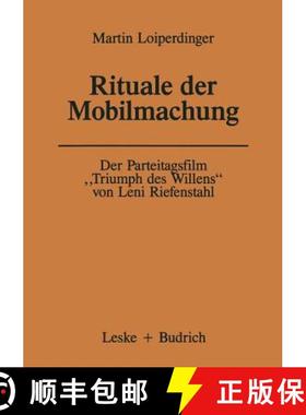 【3-4周达】Der Parteitagsfilm Triumph des Willens von Leni Riefenstahl : Rituale der Mobilmachung [9783322994783]