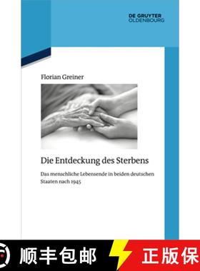 预订 Die Entdeckung Des Sterbens: Das Menschliche Lebensende in Beiden Deutschen Staaten Nach 1945 [9783110797992]