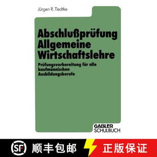 【3-4周达】Abschlußprüfung Allgemeine Wirtschaftslehre : Prüfungsvorbereitung für alle kaufmänni... [9783322960795]