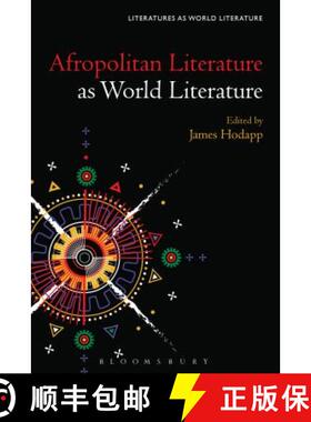 预订 Afropolitan Literature as World Literature [9781501342585]