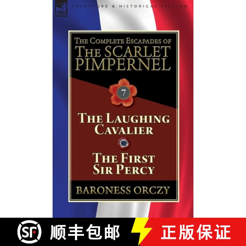 【2-3周达】The Complete Escapades of The Scarlet Pimpernel: Volume 7-The Laughing Cavalier and The Fi... [9781782827436]