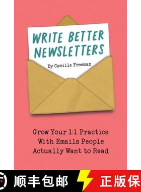 【3-4周达】Write Better Newsletters: Grow your 1:1 practice with emails people actually want to read [9798992033816]