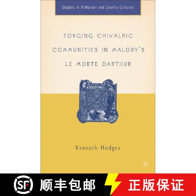【3-4周达】Forging Chivalric Communities in Malory's Le Morte Darthur [9781403967602]