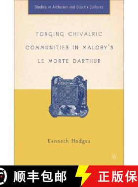 【3-4周达】Forging Chivalric Communities in Malory's Le Morte Darthur [9781403967602]